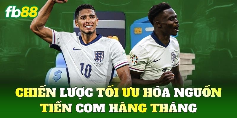Tiền Com Là Gì? Bí Kíp Tối Ưu Thu Nhập Hiệu Quả Tại FB88 2 Chiến lược tối ưu hóa nguồn Tiền Com hàng tháng