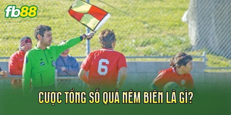Cược tổng số quả ném biên là gì?